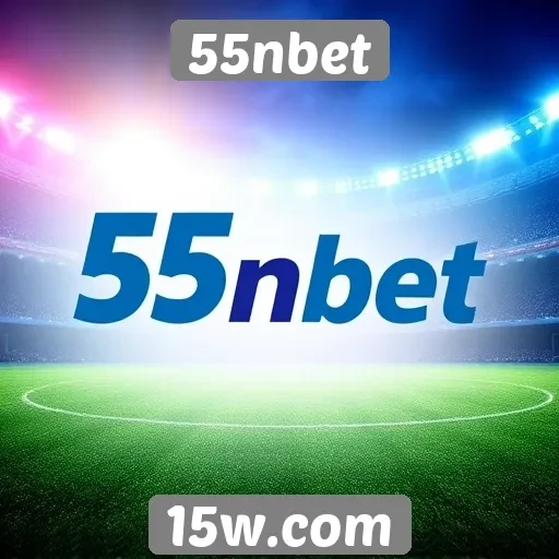 55nbet oferece variedade em apostas esportivas